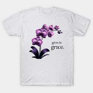 GROW IN GRACE - FLOWER INSPIRATIONAL QUOTES T-Shirt